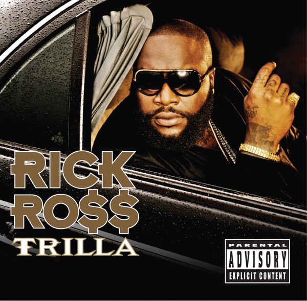 Trilla (Bonus Track Version) - Rick Ross