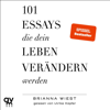 101 Essays, die dein Leben verändern werden - Brianna Wiest