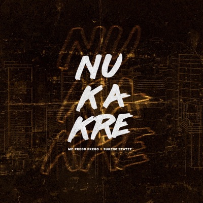 Nu ka kre (feat. Mc Prego Prego) - Single