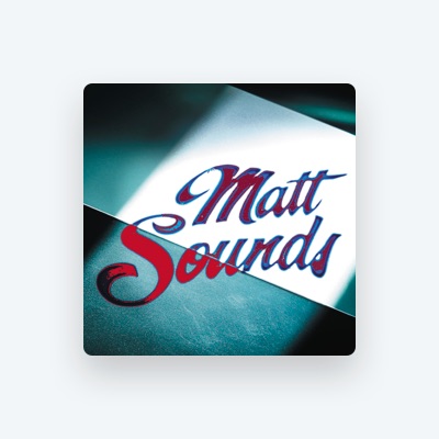 Listen to Matt Sounds, watch music videos, read bio, see tour dates & more!