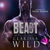 Beast: Beast & Beauty, Book 1 (Unabridged) - Clarissa Wild