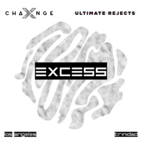 Excess - Single - Ultimate Rejects & X-Change