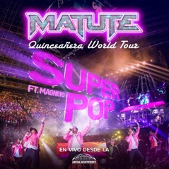 Super Pop (Ahora Te puedes Marchar / Soy Un Desastre / La Ocasión Para Amarnos / 40 Grados / Suena Tremendo / Me He Enamorado De Un Fan / Celos / Ahora Te Puedes Marchar) (En Vivo Desde La Arena Monterrey) (feat. Magneto) - EP