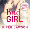 Bad Girl: A Rockstar Romance - Piper Lawson