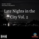 Late Nights In the City Vol 2 feat Big Los
