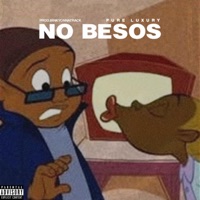 No Besos - Single - Pure Luxury