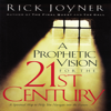 A Prophetic Vision for the 21st Century - Rick Joyner