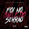 Foi no Baile do Serrao (feat. DJ DIDI & MC LH) - Single