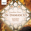 Sacconi Quartet, Mark Padmore & Charles Owen - Jonathan Dove: In Damascus artwork