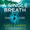 A Single Breath - Lucy Clarke