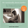 The Emotionally Absent Mother : How to Recognize and Heal the Invisible Effects of Childhood Emotional Neglect, Second Edition - Jasmin Lee Cori