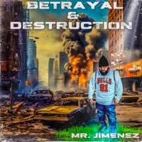 Betrayal & Destruction - Mr. Jimenez
