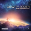 Gravity South (Mixed By Protoculture)