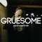 Gruesome - Crusif Beats lyrics
