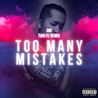 Too Many Mistakes (Tian Fe Remix Version) - Single - JNO