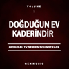 Doğduğun Ev Kaderindir, Vol. 1 (Original TV Series Soundtrack) - Yıldıray Gürgen & Onur Bıçak