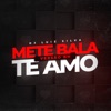 Mete Bala Te Amo (Versão Bh) - Single