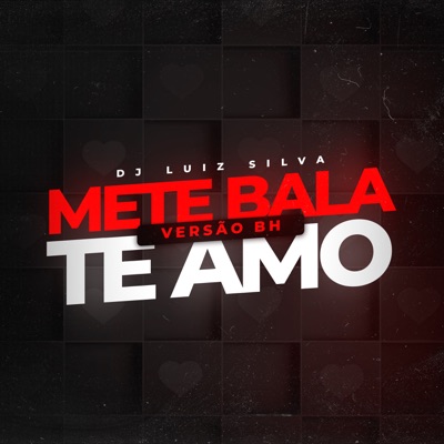 Mete Bala Te Amo (Versão Bh) - Single