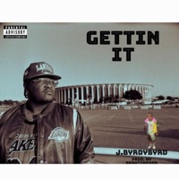 Gettin It - Single - J.Byrdybyrd