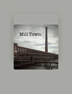 聆聽 Mill Town、觀看音樂影片、閱讀小傳、查看巡演日期等！