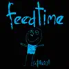 feedtime - I Wonder What's the Matter With Papa's Little Angel Child