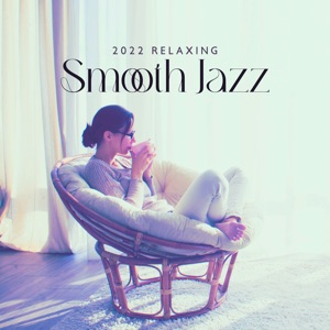2022 Relaxing Smooth Jazz