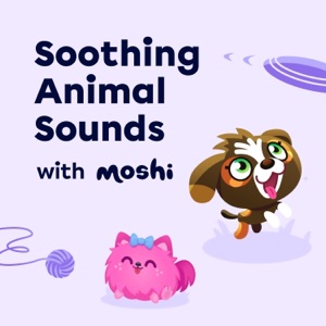 Soothing Animal Sounds with Moshi - EP