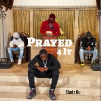 Prayed For It - Single - Shotz