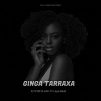 GINGA TARRAXA (feat. Laya Beat) - Single - DJ FOFO-JAH