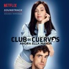 Club de Cuervos (Soundtrack), 2016