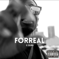 Forreal - Single - G DUBS