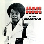 James Brown - Get on the Good Foot, Pts. 1 & 2