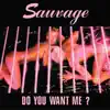 Do You Want Me