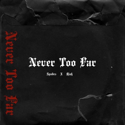 Never Too Far (feat. Spades) - Single