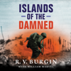 Islands of the Damned : A Marine at War in the Pacific - R.V. Burgin