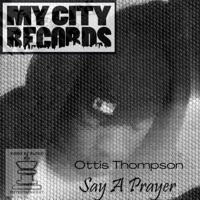 Say a Prayer - Single - Ottis Thompson