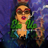 Elz Up (feat. Demmene Syronn & Lord Gremithy) [Radio Edit] - Single - DirtyDurdie