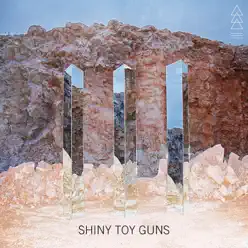 III - Shiny Toy Guns