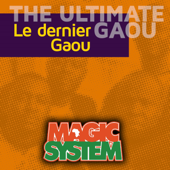 The Ultimate Gaou - Le Dernier Gaou - Magic System & Francis Mercier