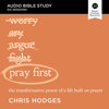 Pray First: Audio Bible Studies - Chris Hodges