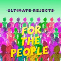 For the People - Single - Ultimate Rejects