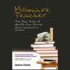 Millionaire Teacher : The Nine Rules of Wealth You Should Have Learned in School - Andrew Hallam