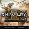 Chivalry 2 (Original Game Soundtrack), Vol. 2 - J.D. Spears