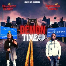 Demon Time (feat. Emanuel Da Prophet) HolyGhost HotBoy