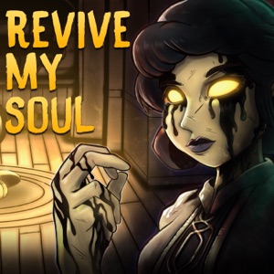 Revive My Soul (Bendy and the Dark Revival) - Single