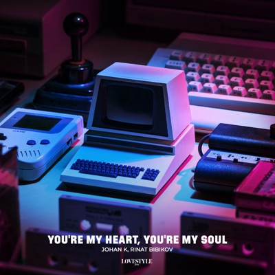 You're My Heart, You're My Soul (Extended Mix) - Single