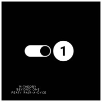 Beyond One (feat. Pair-A-Dyce) - Single - M-Theory
