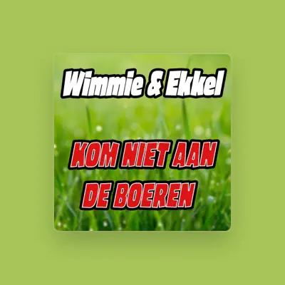 Listen to Wimmie & Ekkel, watch music videos, read bio, see tour dates & more!