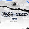 Eu Jogo Teu Jogo Vs Lagoinha (Remix) - Single