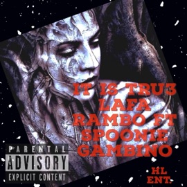 Is it Tru3 (feat. Spoonie Gambino) Lafa Rambo